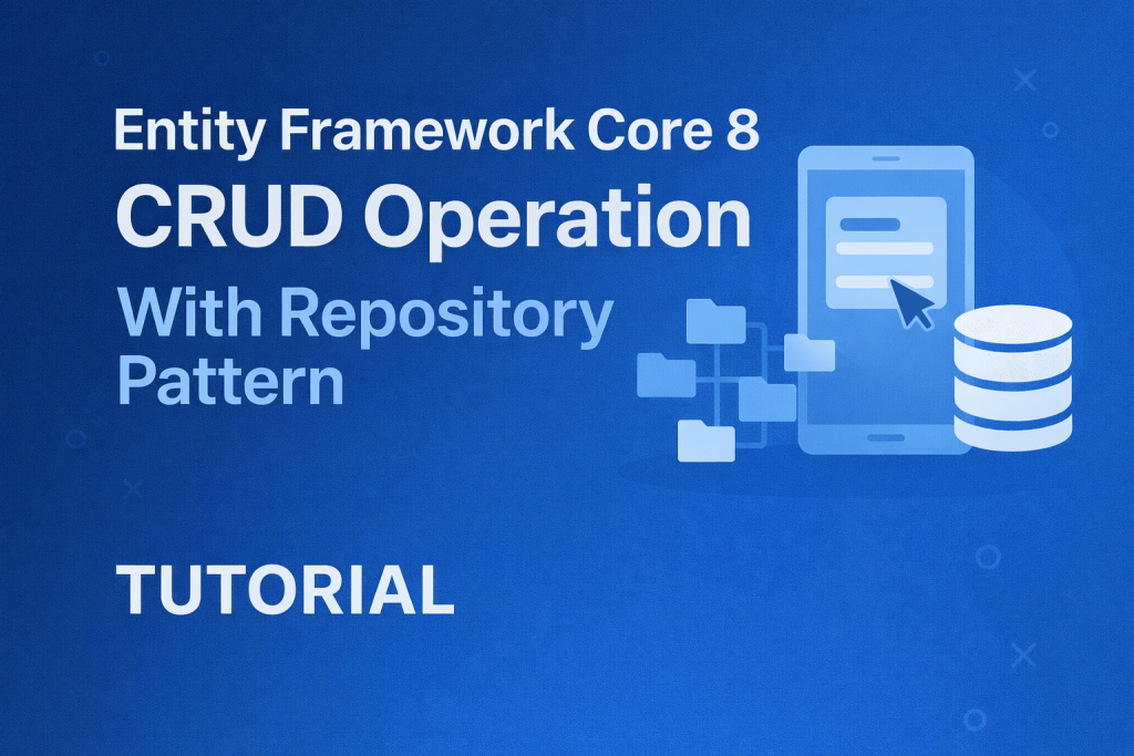 Entity Framework Core 8 CRUD operation tutorial with repository pattern in ASP.NET Core